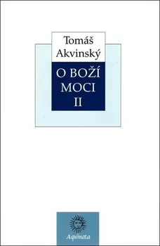 O Boží moci II. - Akvinský Tomáš