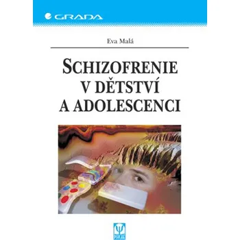 Schizofrenie v dětství a adolescenci