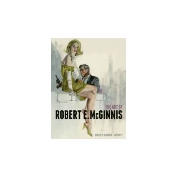 Art of Robert E. McGinnis - McGinnis, Robert E. a Scott, Art