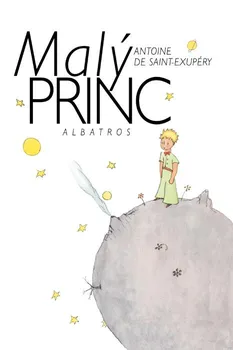 Pohádka Albatros Malý princ - Antoine de Saint-Exupéry (2010, pevná)