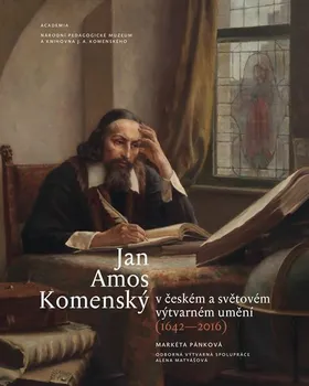 Umění Jan Amos Komenský v českém a světovém výtvarném umění - Markéta Pánková