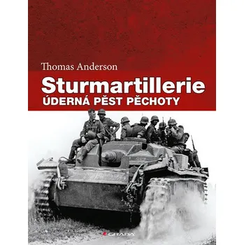 Sturmartillerie: Úderná pěst pěchoty - Thomas Anderson