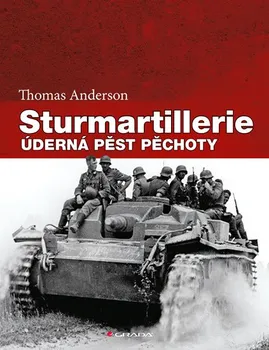 Sturmartillerie: Úderná pěst pěchoty - Thomas Anderson 