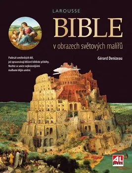 Umění Bible v obrazech světových malířů - Gérard Denizeau