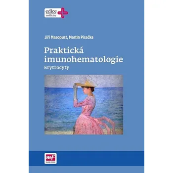 Praktická imunohematologie: Erytrocyty…