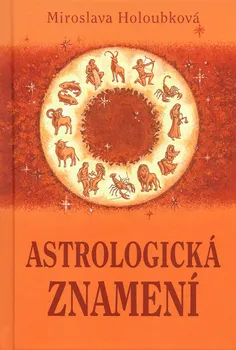 Astrologická znamení - Miroslava Holoubková