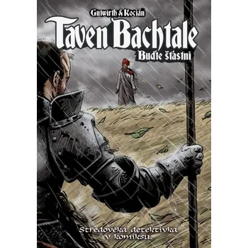 Komiks pro dospělé Taven Bachtale: Buďte šťastni! - Michal Kocián, Gutwirth