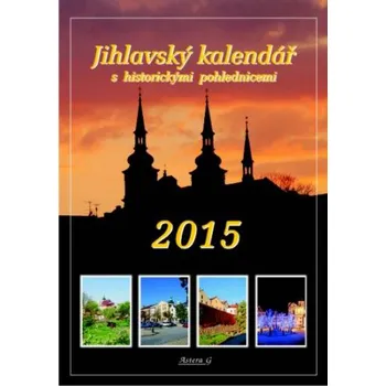 Kalendář Jihlavský kalendář 2015 - DOPRODEJ