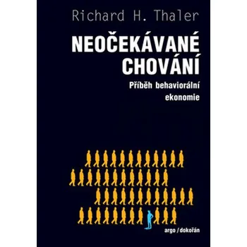 Neočekávané chování - Richard Thaler Neočekávané chování - Richard Thaler