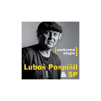 Česká hudba Luboš Pospíšil, 5P – Soukromá elegie CD - DOPRAVA ZDARMA od 2 000 Kč