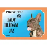 Dafiko Pozor pes! Tady hlídám já!