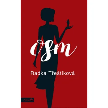 Osm - Radka Třeštíková (2017, pevná)