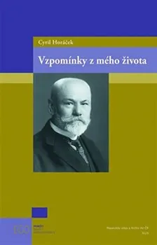 Literární biografie Vzpomínky z mého života - Cyril Horáček, Svatopluk Herc
