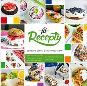 Fit Recepty 2: Jednoduché, zdravé, chutné fitness recepty - Lucia Wagnerová 