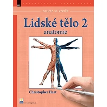 Naučte se kreslit: Lidské tělo 2 anatomie - Christopher Hart, Radek Lachnit