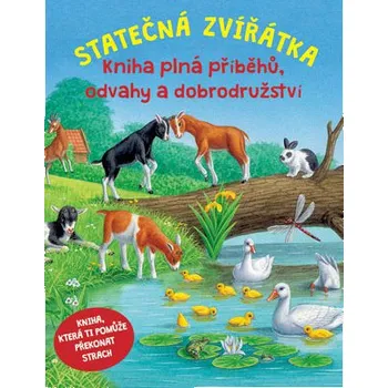 Statečná zvířátka: Kniha plná příběhů, odvahy a dobrodružství - Svojtka & Co.