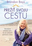 Prežiť svoju Cestu: Skutočné príbehy…