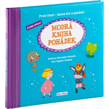 První čtění Modrá kniha pohádek: První čtení - bezva hra a poučení - Dagmar Ženková