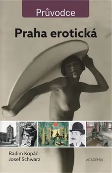 Umění Praha erotická - Josef Schwarz, Radim Kopáč