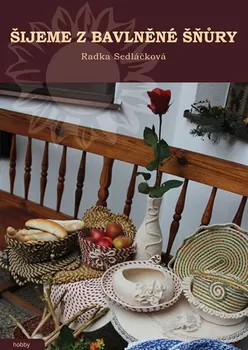 Šijeme z bavlněné šňůry - Radka Sedláčková