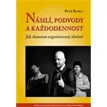 Násilí, podvody a každodennost: Jak…
