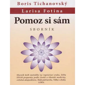Pomoz si sám: Sborník - Boris Tichanovský, Larisa Fotina