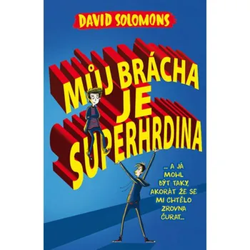 Můj brácha je superhrdina - David Solomons (2017, brožovaná)