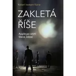 Zakletá říše: Apple po smrti Steva Jobse - Yukari Iwatani Kane