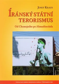 Íránský státní terorismus: Od Chomejního po Ahmadínežáda - Josef Kraus
