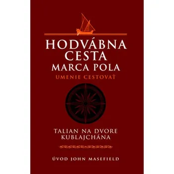Cestování Hodvábna cesta Marca Pola: Umenie cestovať - SPN (SK)