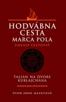 Cestování Hodvábna cesta Marca Pola: Umenie cestovať - SPN (SK)