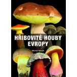 Hřibovité houby Evropy - Michal Mikšík
