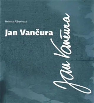 Literární biografie Jan Vančura - Helena Albertová