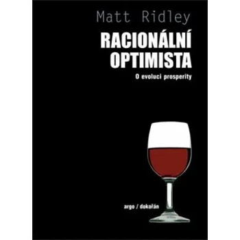 Racionální optimista: O evoluci prosperity - Matt Ridley