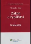 Zákon o rybářství: Komentář - Alexander…