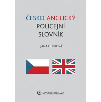 Slovník Česko-anglický policejní slovník - Jana Oherová