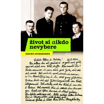 Život si nikdo nevybere - Bruno Schreiber