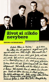 Život si nikdo nevybere - Bruno Schreiber