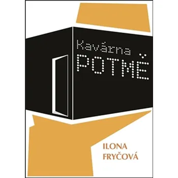 Kavárna Potmě - Ilona Fryčová