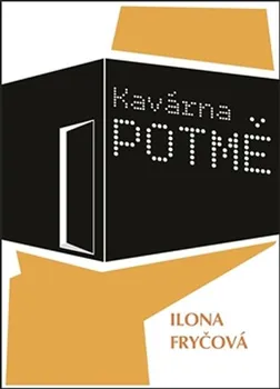 Kavárna Potmě - Ilona Fryčová