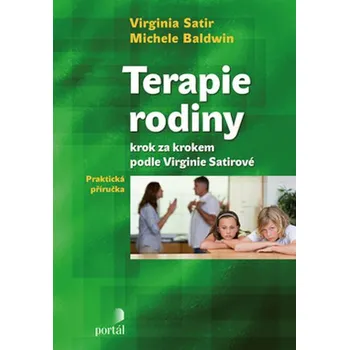 Osobní rozvoj Terapie rodiny - Virginia Satir, Michele Baldwin