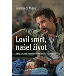 Lovil smrt, našel život: Nový začátek vyhořelého reportéra v Sarajevu - Franco di Mare