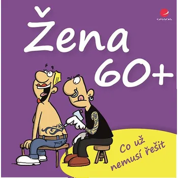 Žena 60+: Co už nemusí řešit - Michael…