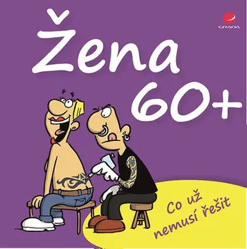 Žena 60+: Co už nemusí řešit - Michael Kernbach, Miguel Fernandez (2019, pevná)