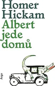 Albert jede domů - Homer Hickam