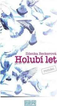 Holubí let - Zdenka Beckerová