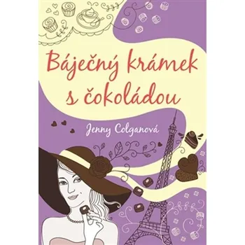 Báječný krámek s čokoládou - Jenny Colgan Báječný krámek s čokoládou - Jenny Colgan