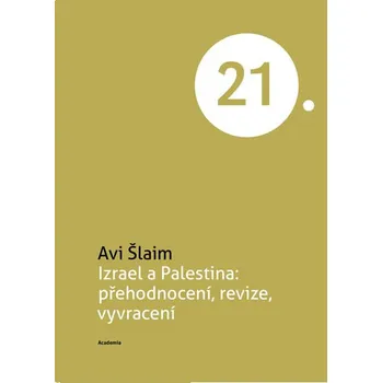Izrael a Palestina: přehodnocení,…