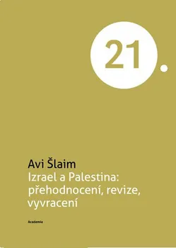 Izrael a Palestina: přehodnocení, revize, vyvracení - Avi Šlaim