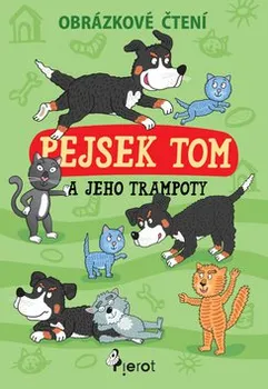První čtění Obrázkové čtení: Pejsek Tom a jeho trampoty - Petr Šulc